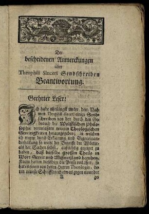 Der bescheidenen Anmerckungen über Theophili Sinceri Sendschreiben Beantwortung. §. I. - §. VIII.