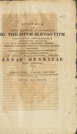 Epistola Ad Virvm Illvstrem Et Magnificvm Io. Philippvm Slevogtivm ... In Obitvm Praeclarissimae Virginis Annae Henricae Filiae Carissimae