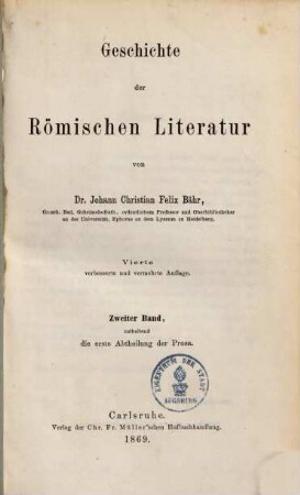 Geschichte der Römischen Literatur, 2. Enthaltend die erste Abtheilung der Prosa