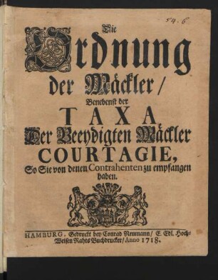 Die Ordnung der Mäckler, Benebenst der Taxa Der Beeydigten Mäckler Courtagie, So Sie von denen Contrahenten zu empfangen haben