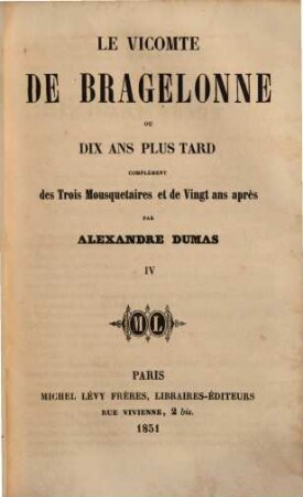 Le Vicomte de Bragelonne, ou Dix Ans plus tard : Complément des trois Mousquetaires et de Vingt Ans après, 4