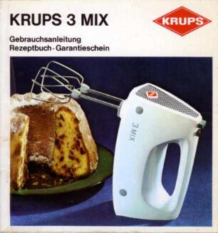 Krups 3Mix. Gebrauchsanleitung Rezeptbuch Garantieschein