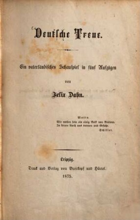 Deutsche Treue : Ein vaterländisches Schauspiel in fünf Aufzügen