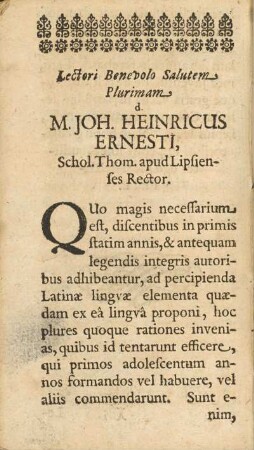 Lectori Benevolo Salutem Plurimam d. M. Joh. Heinricus Ernsesti, Schol. Thom. apud Lipsienses Rector