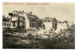 Kriegs-Erinnerungs-Karte: Durch feindliche Artillerie zerstörte Häuser in La Bassée