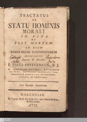 Tractatus De Statu Hominis Morali In Vita Et Post Mortem : Ad Usum Theologiae Candidatorum Adcommodatus