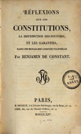 Réflexions sur les constitutions, la distribution des pouvoirs, et les garanties dans une monarchie constitutionnelle