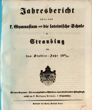 Jahresbericht über das K. Gymnasium und die Lateinische Schule in Straubing : für das Studien-Jahr .., 1854/55