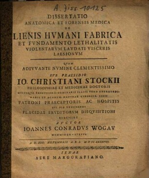 Dissertatio Anatomica Et Forensis Medica De Lienis Hvmani Fabrica Et Fvndamento Lethalitatis Violentarvm Lavdati Visceris Laesionvm