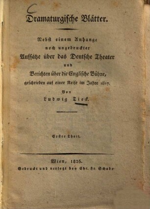 Dramaturgische Blätter : nebst einem Anhange noch ungedruckter Aufsätze über das Deutsche Theater und Berichten über die Englische Bühne, geschrieben auf einer Reise im Jahre 1817. 1.