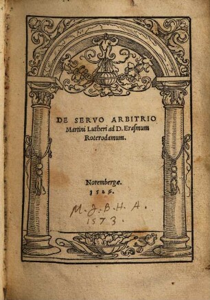 De Servo Arbitrio Martini Lutheri ad D. Erasmum Roterodamum