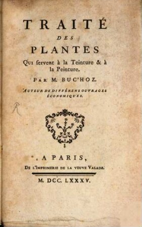 Traité Des Plantes Qui servent à la Teinture & à la Peinture