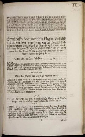 Standhafft-documentirter Gegen-Bericht, was es mit dem unter denen von der Hochfürstlich-Würtzburgischen Gesandschafft zu Regenspurg Anno 1722. distribuirten Religions-Beschwerden befindlichen Num. 9no sambt denen sub Lit. M. & N. darin allegirten Beylagen für eine wahre Beschaffeneheit habe