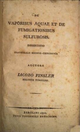 De vaporibus aquae et de fimigationibus sulfurosis : Dissertatio inauguralis medico-chirurgica