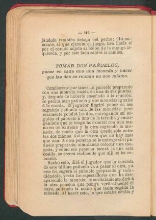 Tomar dos pañuelos, poner en cada uno una moneda y hacer que las dos se reunan en uno mismo.
