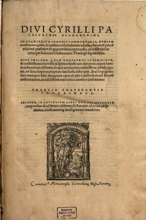 Divi Cyrilli Patriarchae Alexandrini, In Evangelivm Ioannis Commentaria : Rvrsvm exactius recognita