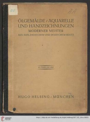 Ölgemälde, Aquarelle und Handzeichnungen moderner Meister aus ausländischem und deutschem Besitz : Auktion in der Galerie Hugo Helbing, München, 10. Februar 1927