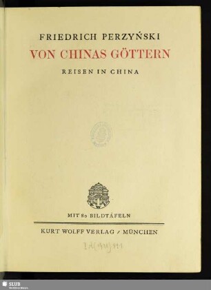 Von Chinas Göttern : Reisen in China; mit 80 Bildtafeln