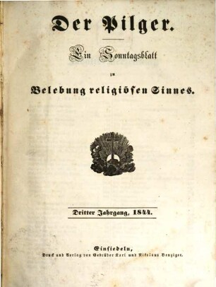 Der Pilger : ein Sonntagsblatt zur Belehrung religiösen Sinnes. 3, 3. 1844
