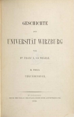 Geschichte der Universität Wirzburg. 2, Urkundenbuch