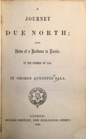 A journey due north : being notes of a residence in Russia, in the summer of 1856