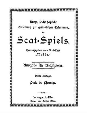 Kurze, leicht faßliche Anleitung zur gründlichen Erlernung des Scat-Spiels : Ausgabe für Nichtspieler