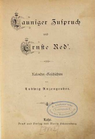 Launiger Zuspruch und Ernste Red! : Kalender-Geschichten von Ludwig Anzengruber