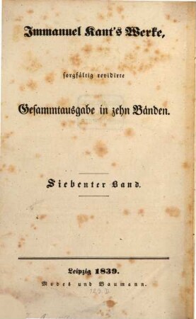 Sorgfältig revidirte Werke : in zehn Bänden, 7. Kritik der Urtheilskraft. Beobachtungen über das Gefühl des Schönen und Erhabenen. - 1839