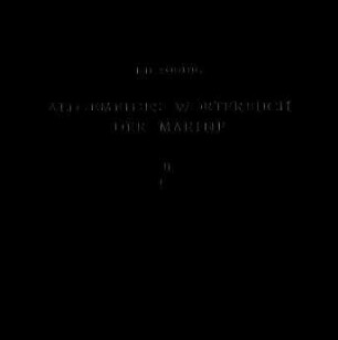 Allgemeines Wörterbuch der Marine - Zweyter Band L - Z; [ND. -] Monumenta Historica Selecta