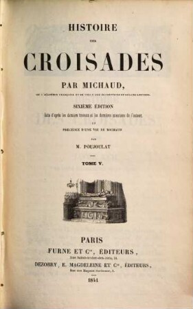Histoire des Croisades. 5