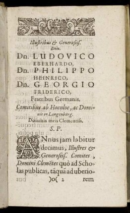 Illustribus & Generosiss. Dnn. Dn. Ludovico Eberhardo, Dn. Philippo Heinrico, Dn. Georgio Friderico, Fratribus Germanis, Comitibus ab Hoenloe, ac Dominis in Langenburg.