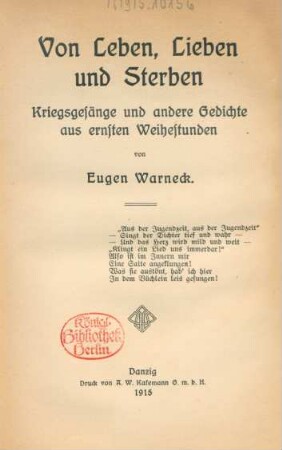 Von Leben, Lieben und Sterben : Kriegsgesänge und andere Gedichte aus ernsten Weihestunden