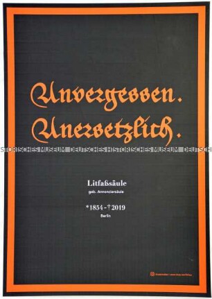 Plakat aus einer künstlerischen Aktion, einer "Urbanen Intervention", zum Abriss historischer Litfaßsäulen in Berlin, in der Gestaltung angelehnt an Todesanzeigen.