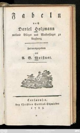 Fabeln nach Daniel Holzmann, weiland Bürger und Meistersänger zu Augspurg