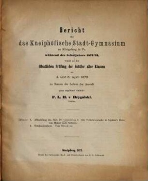 Bericht über das Kneiphöfische Stadt-Gymnasium zu Königsberg i. Pr. : während des Schuljahres .... 1872/73 (1873)