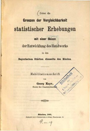 Ueber die Grenzen der Vergleichbarkeit statistischer Erhebungen mit einer Skizze der Entwicklung des Handwerks in den Bayerischen Städten diesseits des Rheins