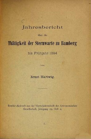 Jahresbericht über die Thätigkeit der Sternwarte zu Bamberg bis Frühjahr 1894 : Sonder-Abdruck aus der Vierteljahrsschrift der Astronomischen Gesellschaft, Jahrgang 29, Heft 2