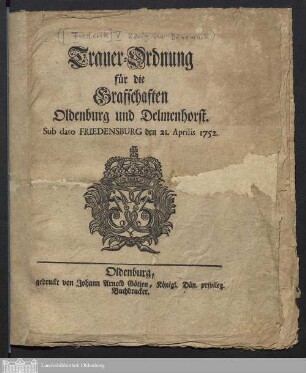 Trauer-Ordnung für die Graffschaften Oldenburg und Delmenhorst : Sub dato Friedensburg den 21. Aprilis 1752.