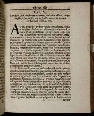 Cap. V. Sacrificia apud sanctorum memorias antiquitus oblata, neque Missa primò fuisse, neg in sanctorum vel memoriam vel honorem celebrata esse.
