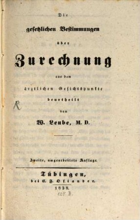 Die gesetzlichen Bestimmungen über Zurechnung aus dem ärztlichen Gesichtspunkte beurtheilt