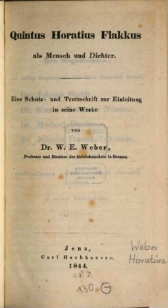 Quintus Horatius Flakkus als Mensch und Dichter : eine Schutz- und Trutzschrift zur Einleitung in seine Werke