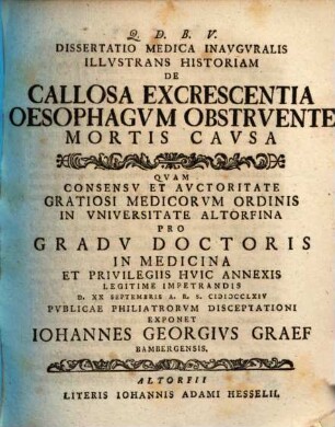 Diss. med. inaug. illustrans historiam de callosa excrescentia oesophagum obstruente mortis causa