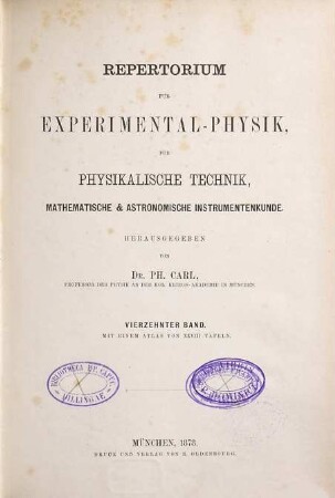 Repertorium für Experimental-Physik, für physikalische Technik, mathematische und astronomische Instrumentenkunde. 14. 1878