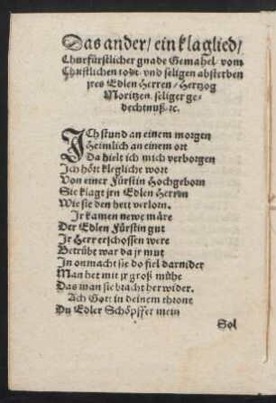 Das ander/ ein klaglied/ || Churfürstlicher gnade Gemahel/ vom || Christlichen todt vnd seligen absterben || jres Edlen Herren/ Hertzog || Moritzen seliger ge=||dechtnuß/ [et]c.