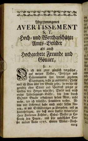 Abgezwungenes Avertissement S. T. Hoch- und Werthgeschätzte Amts-Brüder als auch Hochgeehrte Freunde und Gönner,...
