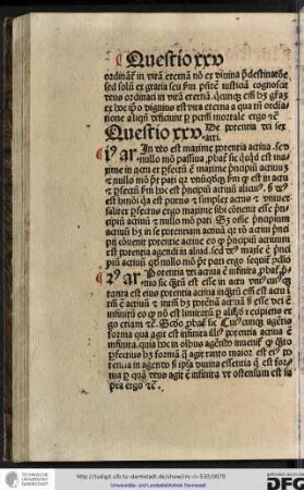 Primus articulus: in deo est maxime potentia activa sed nullo modo passiva probatur sic, quicquid est maxime in actu et perfectum est maxime principium activum...