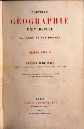 Nouvelle géographie universelle : la terre et les hommes, 1. L' Europe méridionale : (Grèce, Turquie, Roumanie, Serbie, Italie, Espagne et Portugal)