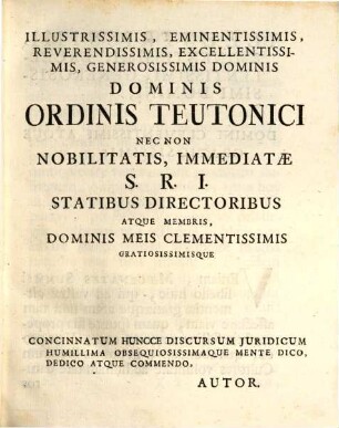 Discursus Juridicus Vel Quasi Compendium Equestre De Origine, Juribus, Ac Privilegiis Ordinis Teutonici Ac Nobilitatis Immediatæ S. R. I. In Suis Et Aliorum Statuum Territoriis Competentibus