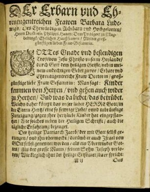 Der Erbarn und Ehrentugentreichen Frawen Barbara Ludewigs/ Des Ehrwürdigen/ Achtbarn und Hochgelarten/ Herrn Doctoris Philippi Hanen/ Dom Predigers zu Magdeburgk/ Ehelichen Haußfrawen/ Meiner großgünstigen lieben Fraw Gefatterin.