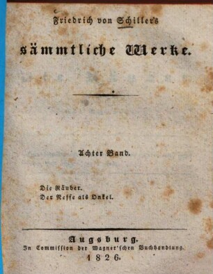 Friedrich von Schiller's sämmtliche Werke. 8., Die Räuber
